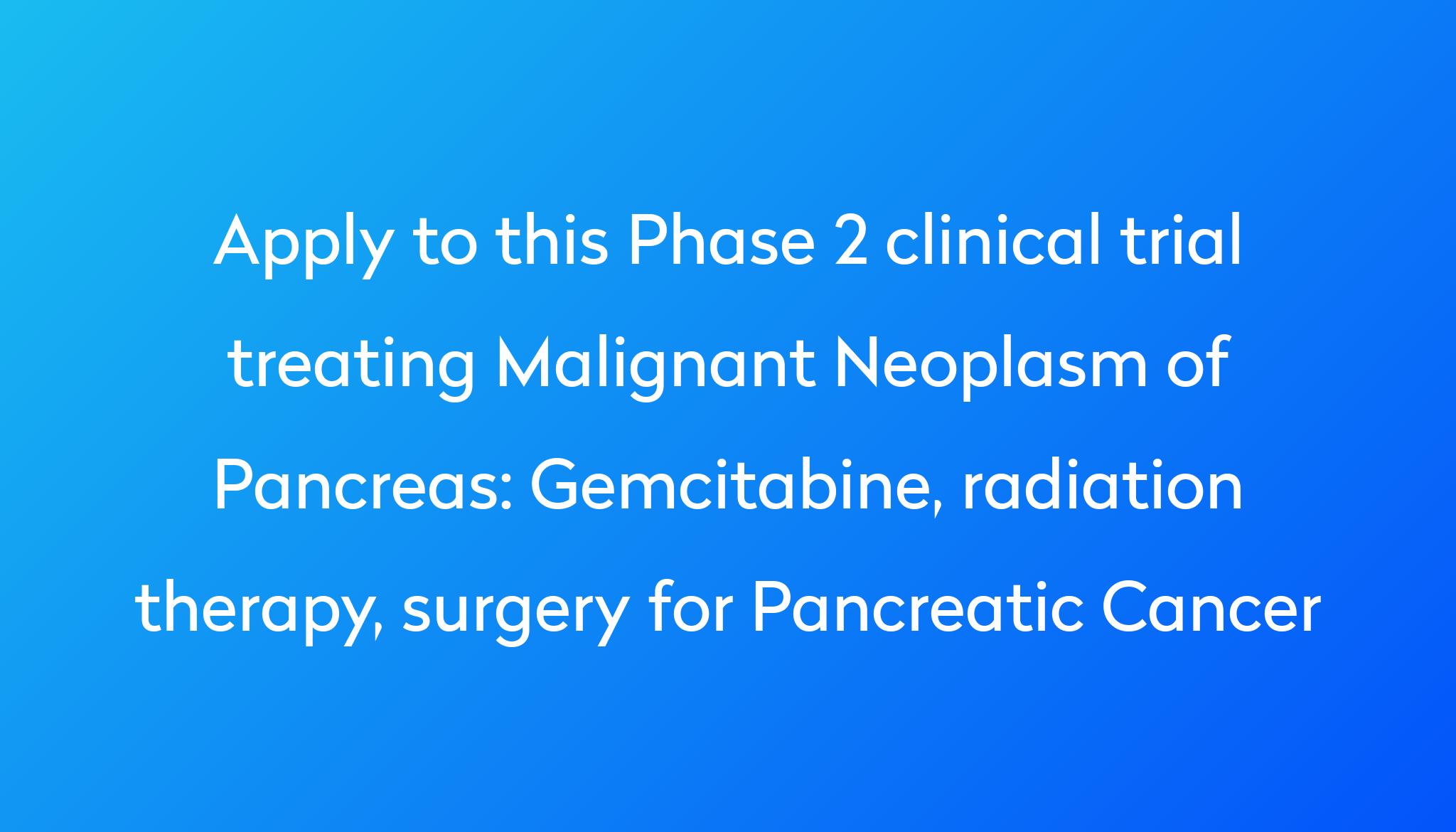 Gemcitabine Radiation Therapy Surgery For Pancreatic Cancer Clinical Trial 2023 Power 8335